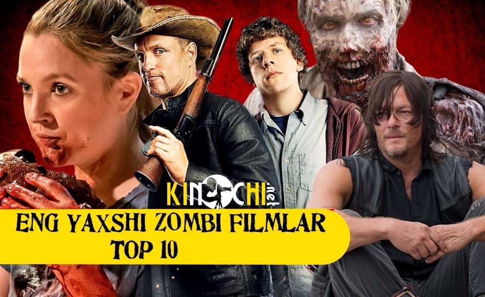 Top 10 ta eng yaxshi "Zombi" lar haqidagi filmlar!