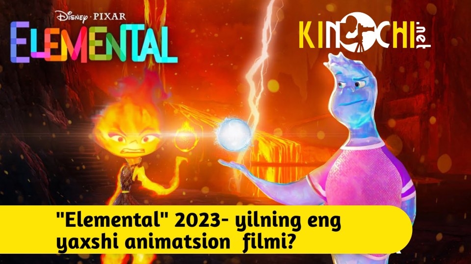 "Elemental" rostdan ham eng zo'r animatsion filmmi?