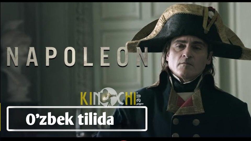 "Napoleon" filmi O'zbek tilida rasmiy treyler (Video)