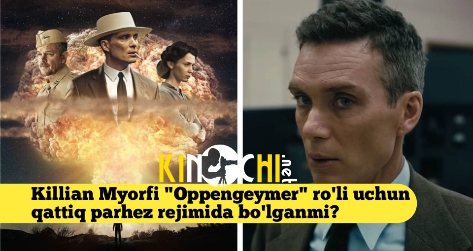 Aktyor Killian Myorfi "Oppengeymer" filmidagi ro'li uchun parhez qilganmi?