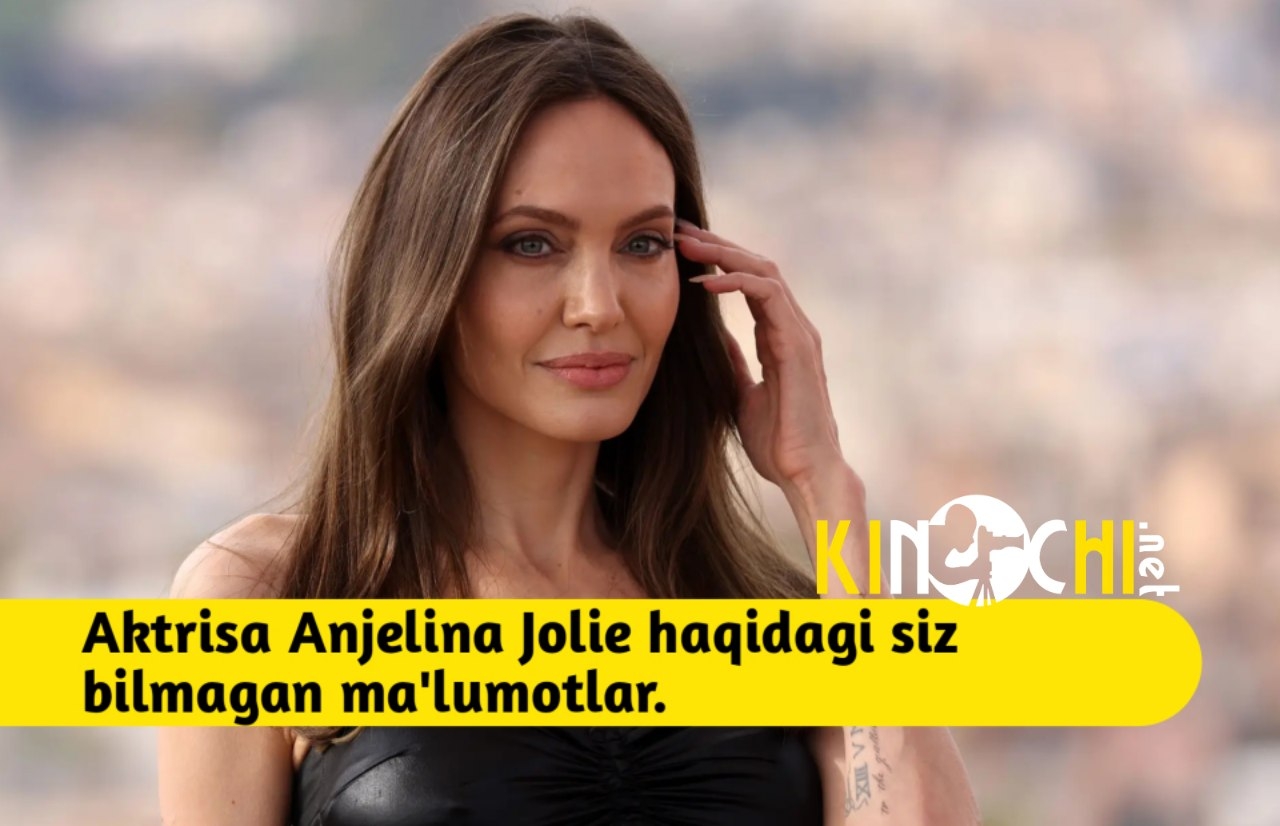 Anjelina Jolie biografiyasi aktrisa haqidagi siz bilmagan ma'lumotlar